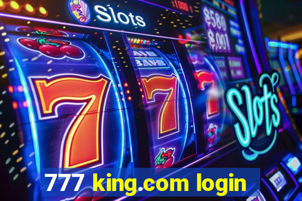 777 king.com login